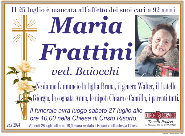 Necrologio di Maria Frattini. Il funerale avra luogo Sabato 27 Luglio alle ore 10,00 nella Chiesa di Cristo Risorto.